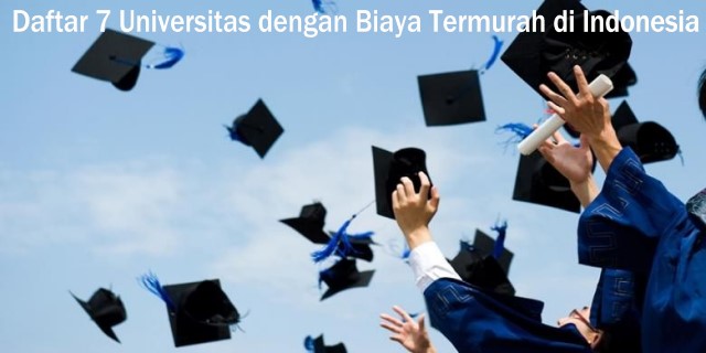 Daftar 7 Universitas dengan Biaya Termurah di Indonesia
