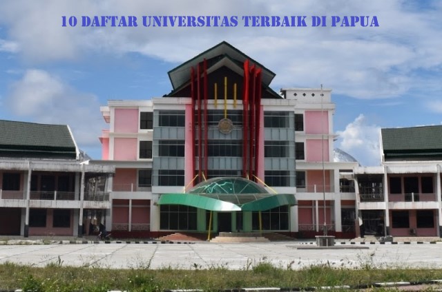  10 Daftar Universitas Terbaik di Papua