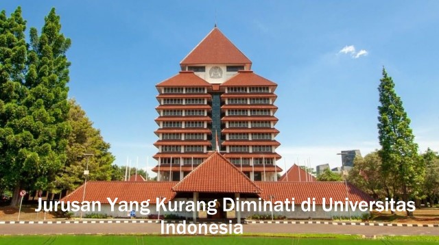 Jurusan Yang Kurang Diminati di Universitas Indonesia