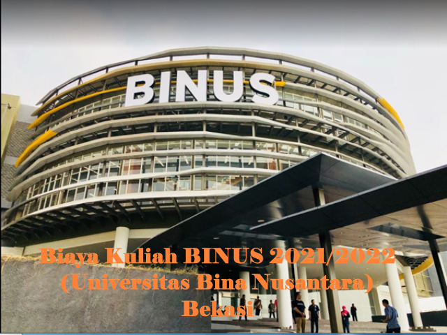 Biaya Kuliah BINUS 2021/2022 (Universitas Bina Nusantara) Bekasi
